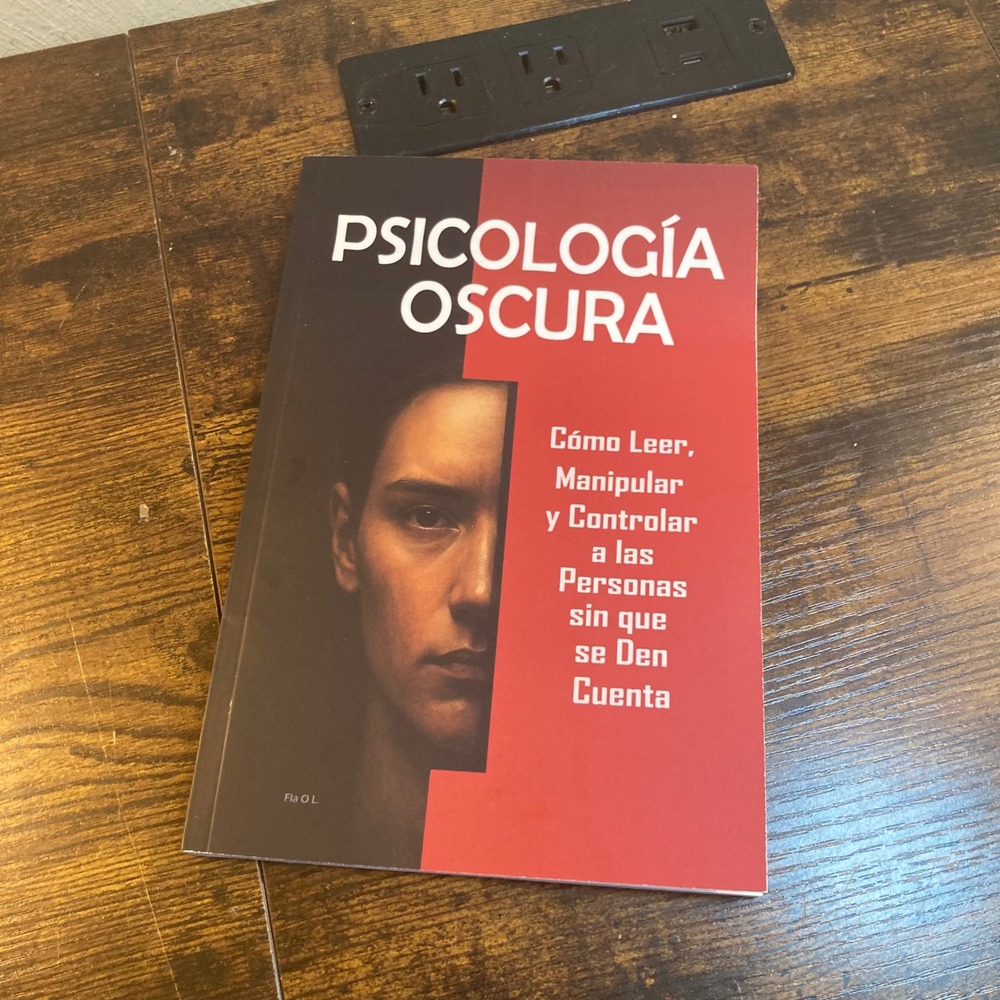 Psicologia Oscura Como Leer Manipular y Controlar a Personas se Den Cuenta Libro